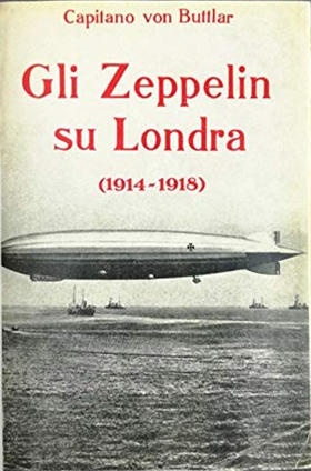 Gli Zeppelin su Londra (1914-1918).